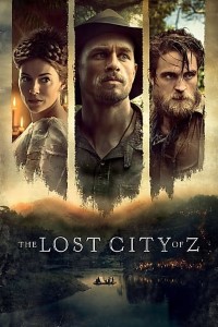 Download The Lost City of Z (2016) Dual Audio (Hindi-English) 480p [500MB] || 720p [1.1GB]