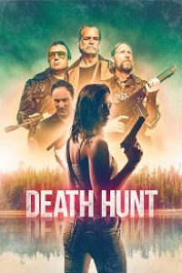 Download Death Hunt (2022) {English With Subtitles} 480p [300MB] || 720p [750MB] || 1080p [1.8GB]