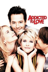 Download Addicted to Love (1997) Dual Audio {Hindi-English} BluRay 480p [330MB] || 720p [900MB] || 1080p [2.1GB]