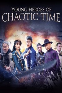 Download Young Heroes of Chaotic Time (2022) Dual Audio (Hindi-Chinese) Web-Dl 480p [300MB] || 720p [830MB] || 1080p [1.8GB]
